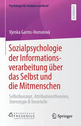 Garms-Homolová |  Sozialpsychologie der Informationsverarbeitung über das Selbst und die Mitmenschen | Buch |  Sack Fachmedien