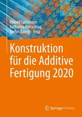 Lachmayer / Rettschlag / Kaierle |  Konstruktion für die Additive Fertigung 2020 | eBook | Sack Fachmedien