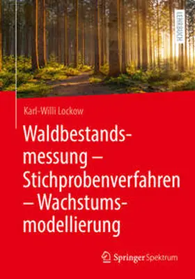 Lockow |  Waldbestandsmessung - Stichprobenverfahren - Wachstumsmodellierung | eBook | Sack Fachmedien