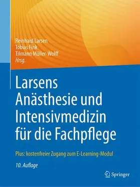 Larsen / Fink / Müller-Wolff |  Larsens Anästhesie und Intensivmedizin für die Fachpflege | Buch |  Sack Fachmedien