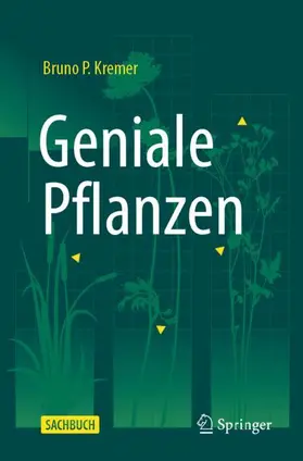 Kremer |  Geniale Pflanzen | Buch |  Sack Fachmedien