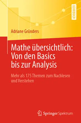 Gründers |  Mathe übersichtlich: Von den Basics bis zur Analysis | eBook | Sack Fachmedien