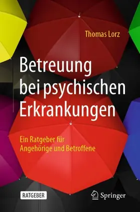 Lorz |  Betreuung bei psychischen Erkrankungen | Buch |  Sack Fachmedien