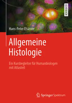 Elsässer |  Allgemeine Histologie | eBook | Sack Fachmedien