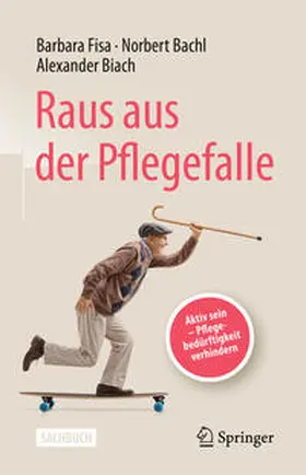 Fisa / Bachl / Biach |  Raus aus der Pflegefalle | eBook | Sack Fachmedien