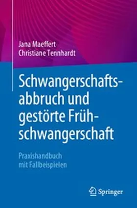 Maeffert / Tennhardt |  Schwangerschaftsabbruch und gestörte Frühschwangerschaft | eBook | Sack Fachmedien