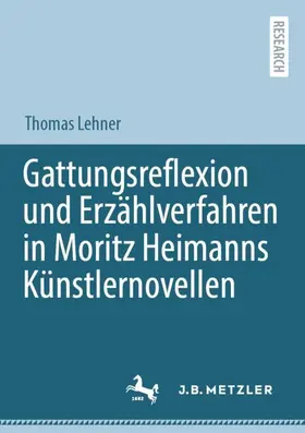 Lehner |  Gattungsreflexion und Erzählverfahren in Moritz Heimanns Künstlernovellen | Buch |  Sack Fachmedien