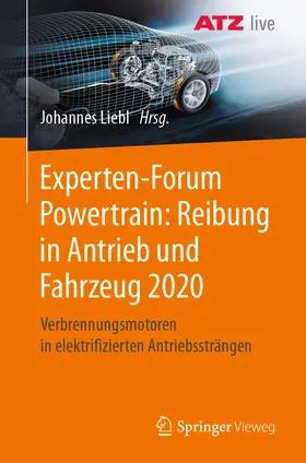 Liebl | Experten-Forum Powertrain: Reibung in Antrieb und Fahrzeug 2020 | E-Book | sack.de
