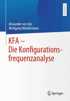 Wiedermann / von Eye |  KFA - Die Konfigurationsfrequenzanalyse | Buch |  Sack Fachmedien
