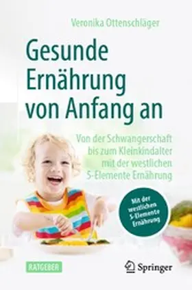 Ottenschläger |  Gesunde Ernährung von Anfang an | eBook | Sack Fachmedien