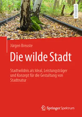 Breuste |  Die wilde Stadt | eBook | Sack Fachmedien