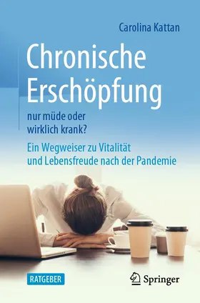 Kattan |  Chronische Erschöpfung - nur müde oder wirklich krank? | Buch |  Sack Fachmedien