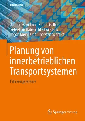 Fottner / Galka / Habenicht |  Planung von innerbetrieblichen Transportsystemen | Buch |  Sack Fachmedien