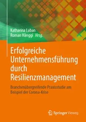 Luban / Hänggi |  Erfolgreiche Unternehmensführung durch Resilienzmanagement | eBook | Sack Fachmedien