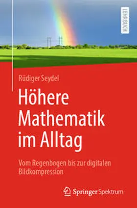 Seydel |  Höhere Mathematik im Alltag | eBook | Sack Fachmedien