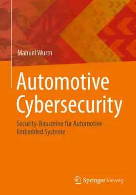 Wurm | Automotive Cybersecurity | Buch | 978-3-662-64227-6 | www2.sack.de