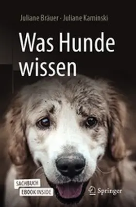 Bräuer / Kaminski |  Was Hunde wissen | eBook | Sack Fachmedien
