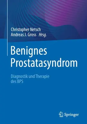 Netsch / Gross |  Benignes Prostatasyndrom | Buch |  Sack Fachmedien