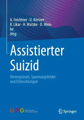 Feichtner / Körtner / Weixler |  Assistierter Suizid | Buch |  Sack Fachmedien