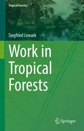 Lewark | Work in Tropical Forests | Buch | 978-3-662-64442-3 | sack.de