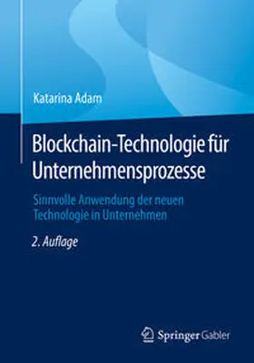 Adam |  Blockchain-Technologie für Unternehmensprozesse | eBook | Sack Fachmedien
