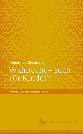 Giesinger |  Wahlrecht – auch für Kinder? | eBook | Sack Fachmedien