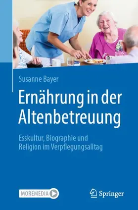 Bayer |  Ernährung in der Altenbetreuung | Buch |  Sack Fachmedien