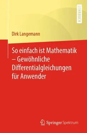 Langemann |  So einfach ist Mathematik - Gewöhnliche Differentialgleichungen für Anwender | Buch |  Sack Fachmedien