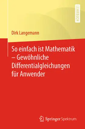 Langemann |  So einfach ist Mathematik – Gewöhnliche Differentialgleichungen für Anwender | eBook | Sack Fachmedien
