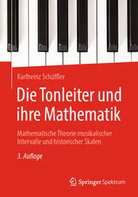 Schüffler |  Die Tonleiter und ihre Mathematik | eBook | Sack Fachmedien