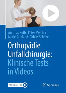 Roth / Melcher / Samland |  Orthopädie Unfallchirurgie: Klinische Tests in Videos | Buch |  Sack Fachmedien