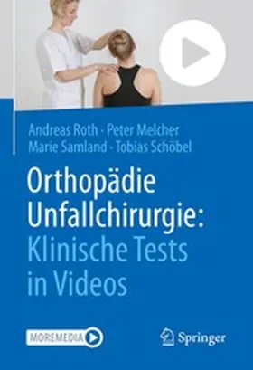 Roth / Melcher / Samland |  Orthopädie Unfallchirurgie: Klinische Tests in Videos | eBook | Sack Fachmedien