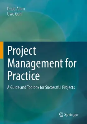 Gühl / Alam |  Project Management for Practice | Buch |  Sack Fachmedien