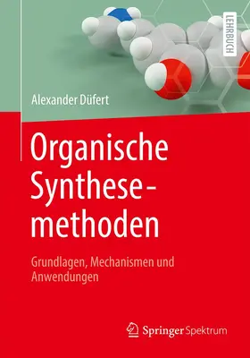 Düfert | Organische Synthesemethoden | Buch | 978-3-662-65243-5 | www2.sack.de