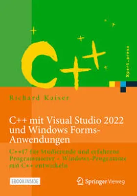 Kaiser |  C++ mit Visual Studio 2022 und Windows Forms-Anwendungen | eBook | Sack Fachmedien