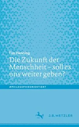 Henning | Die Zukunft der Menschheit – soll es uns weiter geben? | E-Book | sack.de