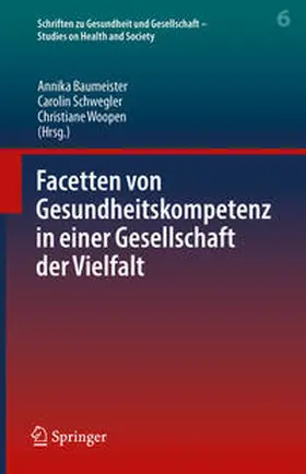 Baumeister / Schwegler / Woopen |  Facetten von Gesundheitskompetenz in einer Gesellschaft der Vielfalt | eBook | Sack Fachmedien