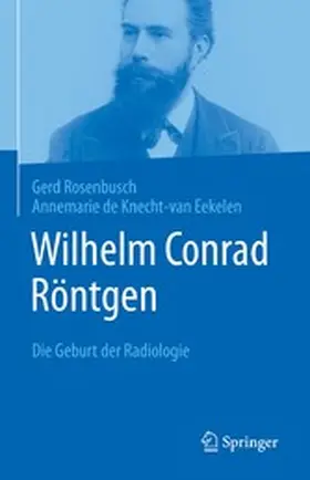 Rosenbusch / de Knecht-van Eekelen |  Wilhelm Conrad Röntgen | eBook | Sack Fachmedien