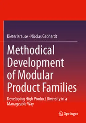 Gebhardt / Krause |  Methodical Development of Modular Product Families | Buch |  Sack Fachmedien
