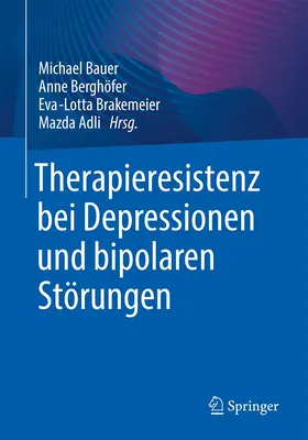 Bauer / Berghöfer / Brakemeier |  Therapieresistenz bei Depressionen und bipolaren Störungen | Buch |  Sack Fachmedien