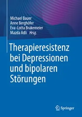Bauer / Berghöfer / Brakemeier |  Therapieresistenz bei Depressionen und bipolaren Störungen | eBook | Sack Fachmedien