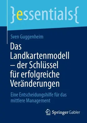 Guggenheim |  Das Landkartenmodell - der Schlüssel für erfolgreiche Veränderungen | Buch |  Sack Fachmedien
