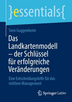 Guggenheim | Das Landkartenmodell – der Schlüssel für erfolgreiche Veränderungen | E-Book | sack.de