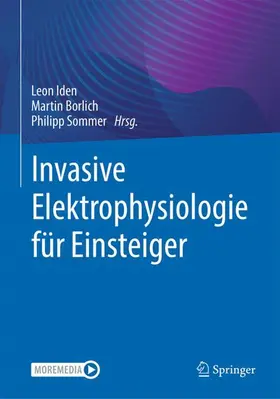 Iden / Sommer / Borlich |  Invasive Elektrophysiologie für Einsteiger | Buch |  Sack Fachmedien