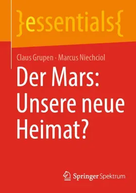 Niechciol / Grupen |  Der Mars: Unsere neue Heimat? | Buch |  Sack Fachmedien