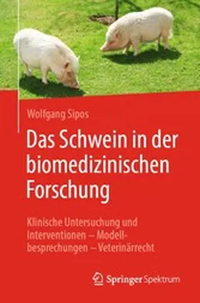 Sipos |  Das Schwein in der biomedizinischen Forschung | eBook | Sack Fachmedien