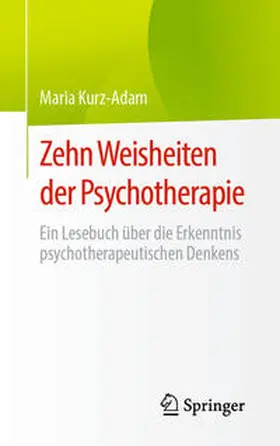 Kurz-Adam |  Zehn Weisheiten der Psychotherapie | eBook | Sack Fachmedien
