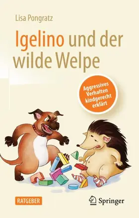 Pongratz |  Igelino und der wilde Welpe | Buch |  Sack Fachmedien