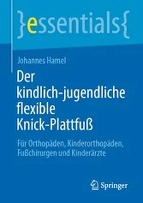 Hamel | Der kindlich-jugendliche flexible Knick-Plattfuß | E-Book | sack.de