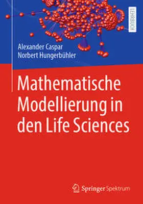 Caspar / Hungerbühler |  Mathematische Modellierung in den Life Sciences | eBook | Sack Fachmedien